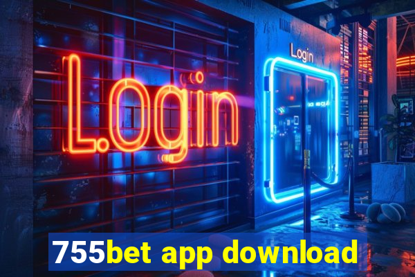 755bet app download